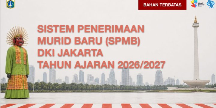 INFORMASI SPMB DKI JAKARTA TAHUN AJARAN 2026-2027