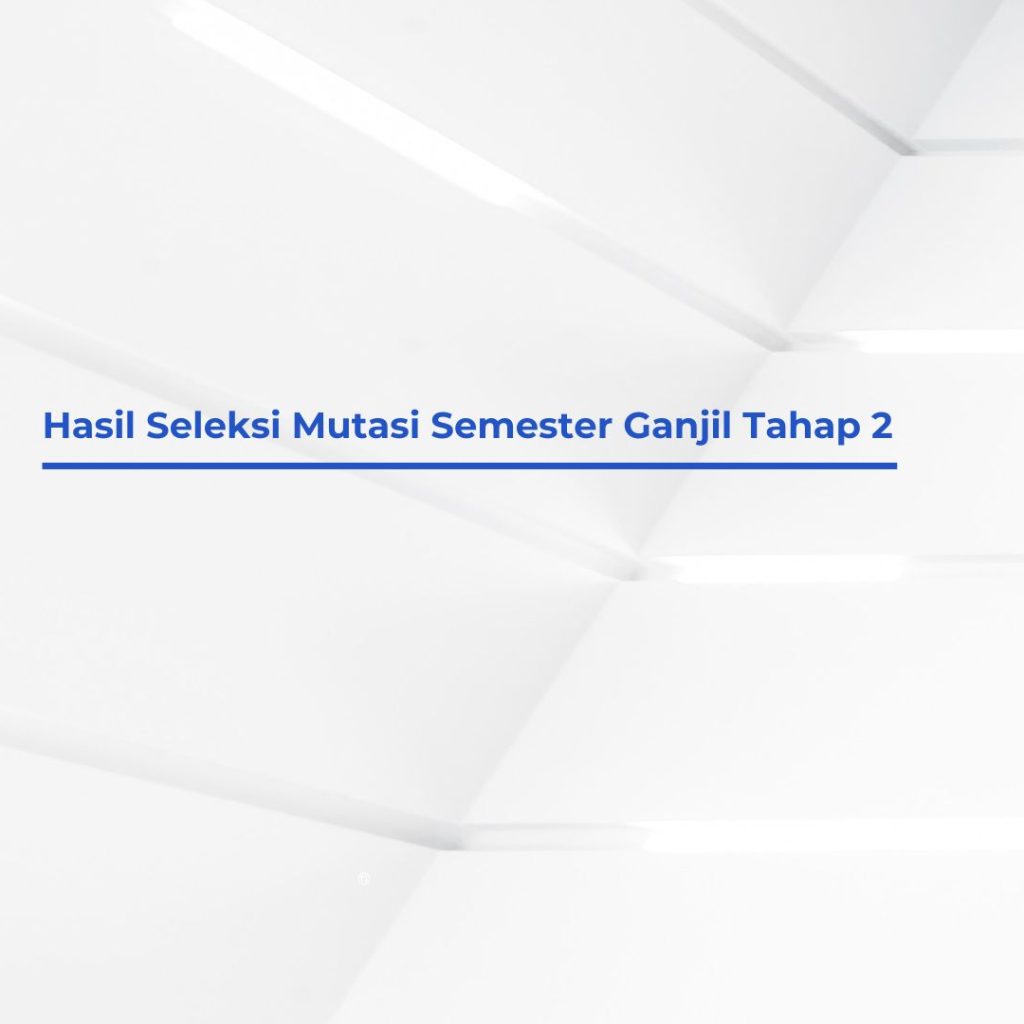 Hasil Seleksi Mutasi Semester Ganjil Tahap 2